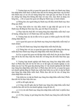 7. Trường hợp sau khi cơ quan hải quan đã xác nhận vào Danh mục hàng
hóa nhập khẩu miễn thuế và Phiếu theo dõi trừ lùi nhưng phát hiện việc kê khai
trên Danh mục có sai sót (số lượng hàng hóa vượt quá quy mô thực tế của dự
án; chủng loại hàng hóa không phù hợp với mục tiêu, mục đích sử dụng của
hàng hóa,…) thì cơ quan hải quan nơi đăng ký Danh mục có trách nhiệm:
a) Thông báo cho người đăng ký Danh mục để điều chỉnh Danh mục theo
đúng quy định;
b) Thực hiện kiểm tra việc điều chỉnh và cập nhật kết quả xử lý vào
Danh mục đã đăng ký theo mục tiêu, quy mô thực tế của dự án;
c) Thực hiện thu thuế đối với lượng hàng hóa nhập khẩu miễn thuế vượt
số lượng, chủng loại so với Danh mục mới sau điều chỉnh.
8. Trường hợp các dự án đầu tư bị cơ quan có thẩm quyền thu hồi Giấy
chứng nhận đầu tư:
a) Cơ quan hải quan nơi cấp Danh mục hàng hoá nhập khẩu miễn thuế có
trách nhiệm:
a.1) Thu hồi Danh mục hàng hoá nhập khẩu miễn thuế đã cấp;
a.2) Thông báo với các cơ quan hải quan trên toàn quốc dừng làm thủ tục
miễn thuế theo Danh mục hàng hoá nhập khẩu miễn thuế đã được cấp;
b) Các cơ quan hải quan nơi đã thực hiện miễn thuế cho dự án theo Danh
mục đã bị thu hồi thực hiện thu thuế đối với hàng hóa đã miễn thuế theo quy
định.
9. Trường hợp doanh nghiệp mất Danh mục hàng hóa nhập khẩu miễn
thuế và Phiếu theo dõi trừ lùi thì trên cơ sở đề nghị của doanh nghiệp và xác
nhận của các Cục Hải quan địa phương khác về việc doanh nghiệp đã mất Danh
mục hàng hóa nhập khẩu miễn thuế và Phiếu theo dõi trừ lùi, cơ quan hải quan
nơi doanh nghiệp đăng ký Danh mục miễn thuế kiểm tra cụ thể và cấp lại Danh
mục hàng hóa nhập khẩu miễn thuế, Phiếu theo dõi trừ lùi cho số hàng hóa
chưa nhập khẩu của dự án.
Việc kiểm tra và cấp lại Danh mục hàng hóa nhập khẩu miễn thuế, Phiếu
theo dõi trừ lùi thực hiện như sau:
a) Hồ sơ đề nghị cấp lại:
a.1) Công văn đề nghị cấp lại Danh mục hàng hóa nhập khẩu miễn thuế
và phiếu theo dõi trừ lùi của doanh nghiệp, trong đó nêu rõ:
a.1.1) Lý do mất Danh mục hàng hóa nhập khẩu miễn thuế và phiếu theo
dõi trừ lùi;
a.1.2) Tên, lượng, trị giá hàng hóa theo Danh mục hàng hóa miễn thuế đã
đăng ký;
167
 