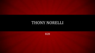 THONY NORELLI
B2B
 