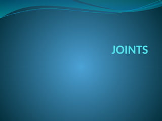 JOINTS
 
