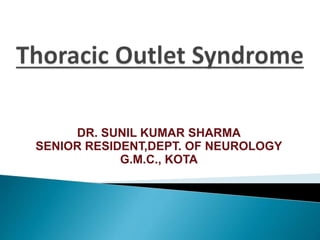 DR. SUNIL KUMAR SHARMA
SENIOR RESIDENT,DEPT. OF NEUROLOGY
G.M.C., KOTA
 