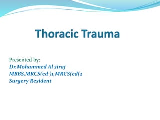Presented by:
Dr.Mohammed Al siraj
MBBS,MRCS(ed )1,MRCS(ed(2
Surgery Resident
 