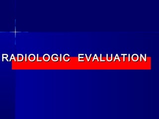 RADIOLOGIC EEVVAALLUUAATTIIOONN 
 