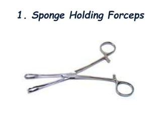 1. Sponge Holding Forceps
 
