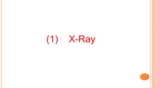 (1) X-Ray
 