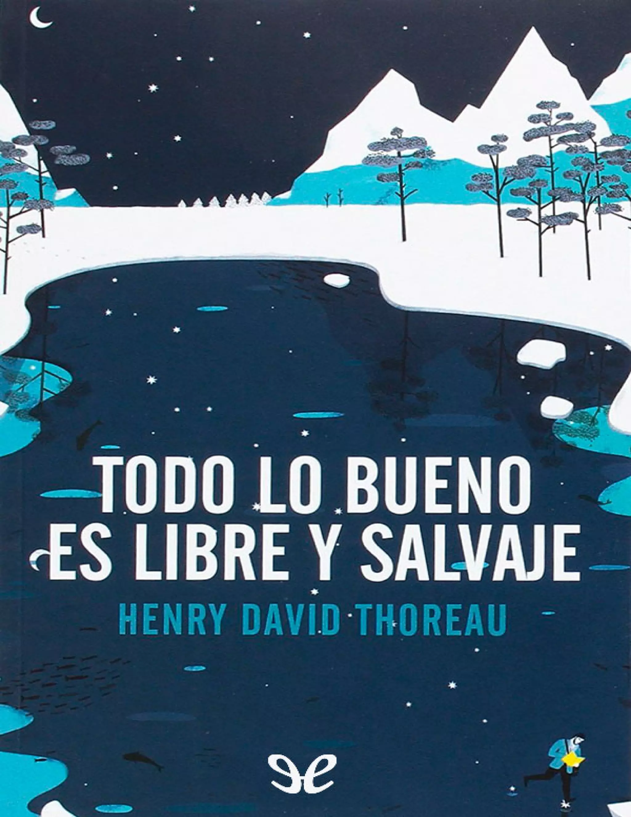 Todo lo Bueno es Libre y Salvaje - Henry David Thoreau | PDF