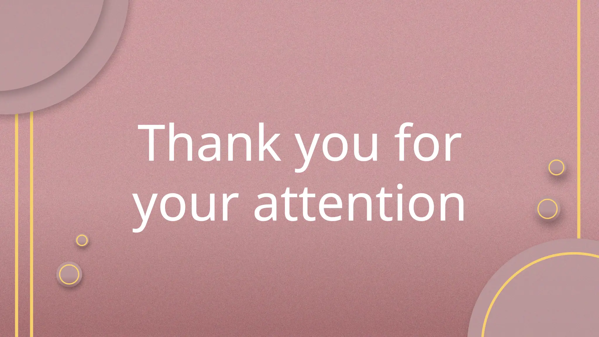 Thank you for
your attention
 