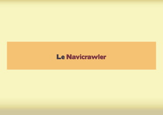 Le Navicrawler
 