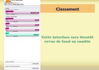 Classement
Cette interface sera bientôt
revue de fond en comble
 