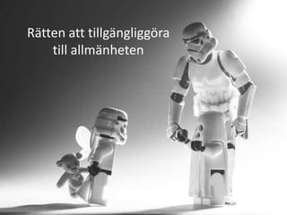 Rätten att tillgängliggöra
    till allmänheten
 