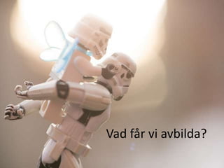 Vad får vi avbilda?
 