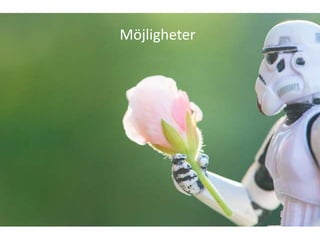 Möjligheter
 