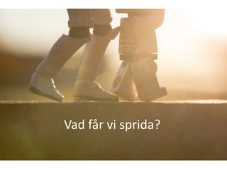 Vad får vi sprida?
 