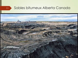 Sables bitumeux Alberta Canada
01/04/201
5
Guy Weets
11
 