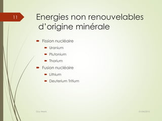 Energies non renouvelables
d’origine minérale
 Fission nucléaire
 Uranium
 Plutonium
 Thorium
 Fusion nucléaire
 Lithium
 Deuterium Tritium
01/04/2015Guy Weets
11
 