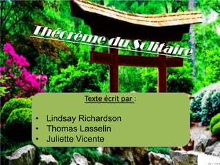 Texte écrit par :

• Lindsay Richardson
• Thomas Lasselin
• Juliette Vicente
 