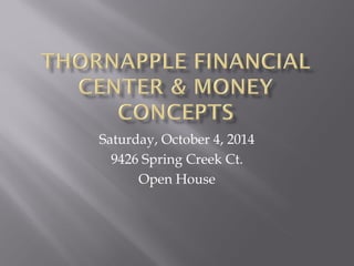 Saturday, October 4, 2014 
9426 Spring Creek Ct. 
Open House  