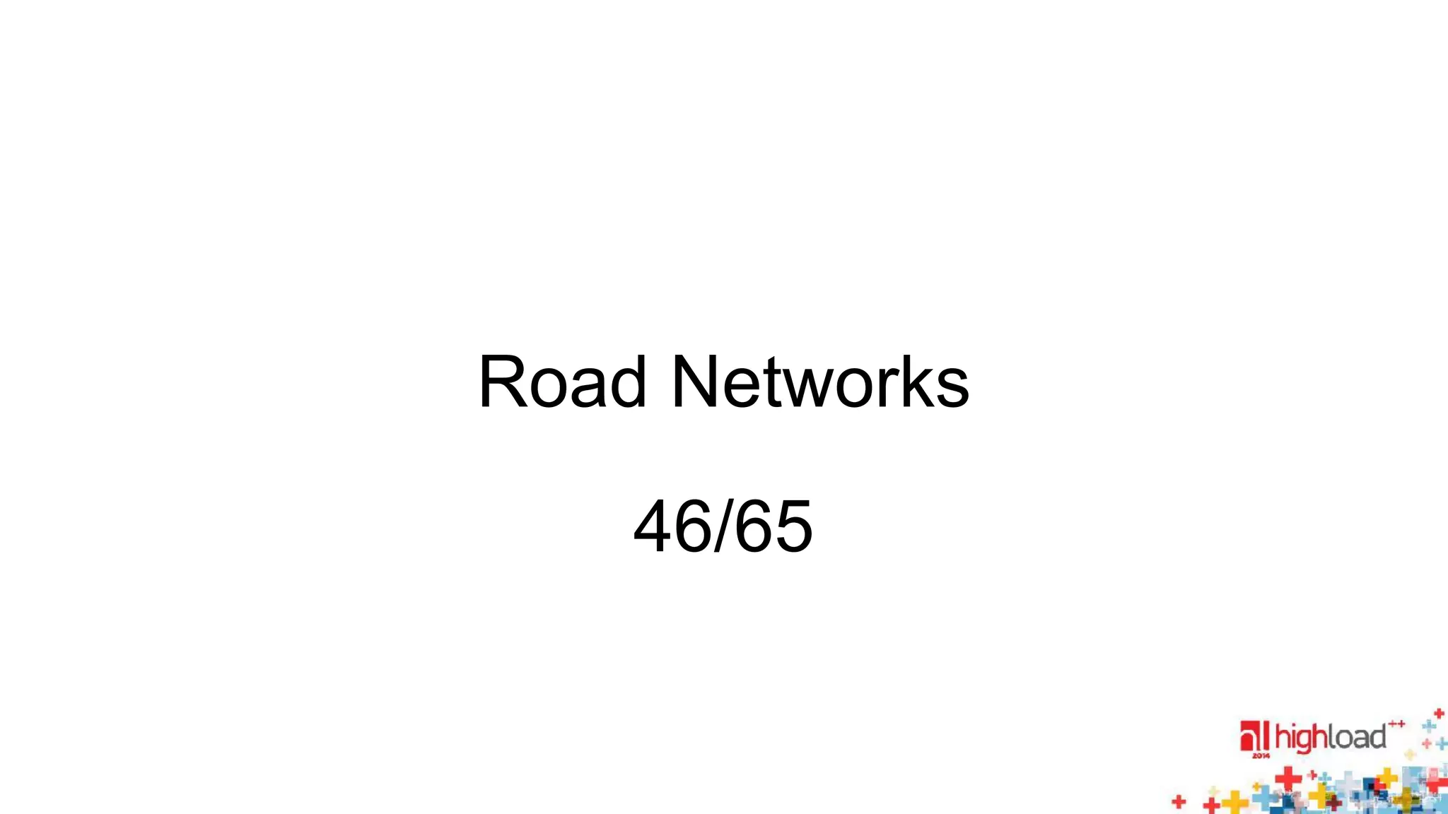 Road Networks 
46/65 
 