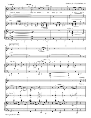 j                                                           j                 j
                                                                                          —20—                                                       THOROUGHLY MODERN MILLIE

                              j                                  œ œ
      GROUP:                                  GROUP:

    bœ œ                                                                          bœ œ
 &b w                        œ ˙                                 ˙ ..                                                                            Œ                  Œ œ. œ œ. œ œ
26                                                                                            MEN:

                                                                 ˙                                 œ
                                                     27                                                     28                                            29


                                                                                                                     œ œ                     œ
                                                                                                                                                                                                  œ
        Heav- en knows...                                    Heav - en        knows...            the            world has               gone                              to rack           and to
             w                                                   w                                                                                                  ˙ ..                          œ
 &b
             w                                                   w                                                   w                                              ˙
                                                                                                                                                                    ˙.                            œ

          .                                                                                                                                                                            j
         bœ              œ .. œ   .                                                                                                                                                               .
                                                                                                                                                                                                  œ
 &b
          œ
          œ              œ. #œ    œ œ. œ
                                  œ œ. œ                      œ .. œ œ ..                                            Œ # œ . œ ‰ œj œ                               Œ nœ.        œ ‰ œ
                                                                                                                                                                                 œ   œ            œ
                                                                                                                                                                                                  œ
                         œ œ      œ bœ                       bœ. #œ œ.
                                                              œ                       œ œ. œ œ                           œ. œ œ œ                                      œ.        œ   œ
                                                                                                                                                                                     -
                                       . œ                         œœ                 œ œ .. œ œ
                                                                                      œ œ œ-   œ                        - . œ. - œ.
                                                                                                                         œ       œ                                     œ
                                                                                                                                                                       -.        .
                                                                                      >                                                                                ^                           ^
 &b          ww                                                  ww                                                                                                 Œ œ                 Œ          œ
                                                                                                                                                          Tpts, Tbn

             w
             w                                                   w
                                                                 w                                                                                                     œ
                                                                                                                                                                      nœ
                                                                                                                                                                       œ
                                                                                                                                                                                                   œ
                                                                                                                                                                                                  bœ
                                                                                                                                                                                                   œ
                                                                                                                                                                      F
 ?b          w                                                   w
             w                                                   w                          œ                        œ                       œ                      œ                   œ
             Œ           œ        Œ       œ                      Œ            œ           ‰ J œ                                  œ               œ                                                œ
                                                                                                                                 >               >                         œ                      >
                         .                .                                   .               .                                                                            >
       Brooklyn opens

 &b œ Œ Ó
30
                                              31                                                  32                                                 33

                                                      Ó                   ‰               bœ           nœ                Œ           Ó
                                                                                          3

                                                                                    j
                                                                                  nœ nœ œ
        ruin.
             >
             w                                        w                                                 >
                                                                                                        w                                                   ˙.                                œ
 &b
      Vlns

                                                                                                        æ                                                   æ                                 J ‰
                                                                                                        .j
                   ^           ^                      ^                                                                                ^
                                 j                                    j   ‰        bœ                  nœ ‰ ^                            j                   ^               j
                                                                          œ œj œ œ
                                                                                          3

                                                         .                                                                                                      .
 &b Œ
                   œ         ‰ œ Œ                  b œ ..           œ                                      œ                        ‰ œ Œ                 b œ ..           œ    œ
        Tpts, Tbn                                                             Clars

                   œ
                   œ           œ
                               œ                      œ
                                                      œ              œ
                                                                     œ    œ
                                                                          œ                             Œ   œ
                                                                                                            œ                          œ
                                                                                                                                       œ                     œ
                                                                                                                                                             œ              œ
                                                                                                                                                                            œ    œ
                                                                                                                                                                                 œ            Œ
                   œ           œ                    nœ.              œ    œ    Œ                            œ                          œ                   nœ.              œ    œ
                  ƒ                                                  >            f                                                                                         >
 ?b                                                   Ó                   ‰ j                                                                                                    ‰ j
                                                                                                        w                                                      ˙
                                                                            - œ                                                                                                    - œ
         œ           Œ       Ó                                              œ .                                                                                                    œ .
       f >                                                                                              w                                                      ˙
 34                                                                                                     >
 &b                                                                                                                                                                        Ó         Œ œ œ
                                               35                                                       36                                                     37                           JOANN:




              >                                                                                                              >.                                                     ^
                                                                                                                                                                          # ˙ ~~~~~ œ
                                                                                                                                                                                            What we

 & b Œ œ. œ œ. œ                                                     œ bœ. nœ         œ       Œ                  Œ           œ œœ
                                                                                                                                  . œ j‰                                    ˙ ~~~~~ œ
                                                                                                                                                                                    œ        Œ
         Clars


                    œ. œ                                  œ.                                                                          œ                                     ˙
                  >                                      >                   >                                                        .                                    >
              ^ ^j                                        ^                                                                  ^     ^j                                               ^
                                                                            j                                                                                              >        œ
              œ œ                                         œ.               œ          œ                                      œ     œ                                    # ˙˙        œ
 & b Œ œ ‰ œ Œœ œ                                     b b œ ..
                                                          œ                œ
                                                                           œ          œ
                                                                                      œ       Œ                  Œ           œ
                                                                                                                             œ  ‰ œ Œ
                                                                                                                                   œ                                        ˙
                                                                                                                                                                            ˙       œ        Œ
    Tpts, Tbn


              œ œ                                         œ.               œ          œ                                      œ     œ                                                œ
                                                                           >
       > ..
       œ œ . > œ . œ # n > .. œ . > œ . œ >
       œ      œ
              œ          œ        œ       œ                                                                        > ..
                                                                                                                   œ œ . >œ
                                                                                                                   œ      œ
                                                                                                                          œ                                                        ^
                                                                                                                                                                                   œ
                         œ     œ œ        œ
 & b Œ      œ                             J ‰                                                                    Œ      œ J ‰                                                     #œ Œ
                                                                                                                                                                                   œ
                                                                                                                                                                                   œ
                                                                                                                                                                           ˙
 ?                                                                                                                                                                                   ^
      b œ        Œ                    Œ                                   Œ                   Œ                              Œ                   Œ                         Ó         œ Œ
                             œ                               œ                        œ                          œ                       œ
                                                                                          - 20 -
                                                                                                                                                                                     œ
Thoroughly Modern Millie
 