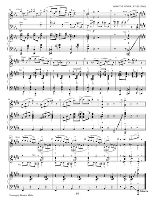 ‰ n œj œ   ‰ j               œ œ j                                                                       ^
                                                                                                       —59—                                                                       HOW THE OTHER...LIVES (TAG)

   b
               œ
                 nœ     œ        œ œ œ 15 œ . n œn œ œ .. œ # b œ                                  œ.                           nœ
                                                                                                                                            Œ Ó                                  nœ                                             ####
         (Clar)


 &b b                                                                                              œ.                                                                 ‰ nœ #œ #œ
 14

                                                                œ                                                                œ                                                    Ó
                                                                                                                       16                                                    17

                   J           ‰ J        ‰ J
                                                                                                                                                                                                         Reeds

               ‰                                                J                                                                        Œ          Ó                     J
                                          - .                                                                                    v       .          -. œ -.   - œ. œ œ f 3
                                   -      œ bœ                                                                                          ~œ               œ œ bœ
                                                                                                                                œ ‰~
                                                                                                                                                    œ
                                                                                                       œ œ. œ                     ~                                                                                             ####
                  (Tpt)


 ? b           ˙.                  œ                     œ      œ.
                                                                                                                                     Solo

                                          J              J                                                                                                    J    J
             (Tbn)

  bb                                                                                                                            J                                            Œ &
             F                                                                                                                              f                        Tpts >
           œ œ                     œ .. œ                      œ .. n n œ œ .. œ b œ œ .
    b b œ .. œ œ ‰                 œ œœ ‰                      œ œ œ œ b œ nœ.                                                  b>
                                                                                                                                 œ
                                                                                                                                 œ
                                                                                                                                                              Ó       ‰ œ.œ.                                                    ####
 &b               J                     J                                          J                                             œ          Œ       Ó                    nœ.




                                                                                                                                                                                                                      ~
                                                                                                                                                                                                                  ~~~~
                  œ                        œ                           #nn œ             œ                                                                                f
 ? b œ œ          œ
                                           œ
                                           œ                               œ
                                                                           œ       œ œ bœ                                        >
                                                                                                                                 œ                                                                                              ####




                                                                                                                                                                                                              ~~~~
   bb                              œ                          #œ                                                                 œ          Œ Ó                                       Ó                    ‰ nœ.




                                                                                                                                                                                                          ~~~~
           œ                       œ                          #œ                   œ                                                                                                                         n> .
                                                                                                                                                                                                              œ
   # # # # # œ. ‰ # œ               œ. nœ #œ
                                             . nœ                                      -                                                                                                           œ . #- œ
                                                                                                                                                                                                        œ
                                                                                                                                      bœ. œ œ. œ#œ. œ                                         #œ œ
 18         Reeds                                                                                                                                                                     21


 &           J                                                      œ. nœ#œ. œ œ                          Œ                     Œ                                                          nœ                                    Œ
                                                               19                                                      20




                  >                 - .                                                      .    -                          >                - . -                                                                               ^
                                              .
                                                                    ‰ -                                                                                                                                           j
                                                                                                                                                                                                     3


      ## # # Tpts ˙                ‹ œ .. œ ‰ œj                                           ‰ œ ‰ nœ                                         nœ. #œ ‰ j                                       œ.               œ‰ œ      œ       n œœ
                                                                                                                                                                                           # œ ...
                                                                                                                             ˙                                                                                œ œ
 &
                  ˙                  œ    œ
                                   # Œ. œ œ œ                         œ.                     œœ n œ                         #˙            n n œ .. # # œ œ œ                                 œ                œ œ       œ
           Œ œœ                                                               œ            Œ œ œ                                       œ œ œœ œ                                              œ                          œ         œ
                  ˙                  œ                                                                                       ˙                                                                                œ œ
              œ
              œ      œœ                     œ œ                     Œ œ ..
                                                                      œ      œœ
                                                                              œ                œ       œœ                    Œ    #œ   œ Œ œ œ
                                                                                                                                       œ                                 œ                                              œ         œ
              ﬂ
              .       ﬂ
                      .                                                       ﬂ
                                                                              .                         ﬂ
                                                                                                        .                          ﬂ                                     ﬂ
 ? ## ## œ œ  œ œ œ   œ        œ                                              œ
                                                                              œ                         œ
                                                                                                        œ                       œ œœ                     œ               œ
                                                                                                                                                                         œ                                              œ nœ
              œ       œ                                                       œ            œ            œ                       œ                                                            œ                #œ
           œ      œ            œ                                                           œ                                                             œ                                                    #œ        œ nœ
          ﬂ       ﬂ            ﬂ                                                           ﬂ                                                                                                 œ
                                                                                         - > .     -                                                         ^                                            ^
                .            .                                                        #œ œ. œ œ #œ œ
22
   #### œ œ œ ‰ J
                         nœ #œ
                             J ‰                                                  œ œ
                                                                                                                                                             œ                                            œ
 &                  #œ œ                                                                                                                                                 Œ        Ó                                 Œ   Ó
                                                                             23                                                                     24                                         25

         œ                                                                                                                                                   œ                                            œ
                                                                                                                                                                                                          œ
                                                                                                                                                             œ
                                                                                                                                                                                                          ^
                        ^                          ^
                                                                                                              #>       œ .. œ -                           ^                                               œ
                                                                                       3


      ####                                                                                         œ ..        œ              œ                                                                           œ
                      3                           3


                        œ                         ‹œ                                  œ            œ.          œ       œ.     œ                           œ                                               œ
                  œ œ œ œ
                        œ
                                           ‹œ #œ œ œ
 &                                                 œ                              œ œ              œ.
                                                                                                   œ           œ
                                                                                                               œ       œ.
                                                                                                                       œ      œ
                                                                                                                              œ                          œœ              Œ        Ó                       œ         Œ   Ó
                          3                        3

                        œ                          œ
                                                                                                                                                          ^                           ~~~                 ^
                                                                                                                                                                                  ~~~~~
 ? ####
                                                                                       3


                  œ            œ           #œ                   œ                 œ                œ                   œ               œ                 nœ              Œ                                œ         Œ   Ó
                                                                                                                                                                             ~~~~~


                                                                                                                                                          œ                       ˙
                                                                                                                                                                                  >                       œ              ^
                  > 3                                                > 3                                                         > 3                                                                      -        -       j
      ####
        Reeds
                  œ nœ œ œ             -j n > .
                                            œ                        œ nœ œ                    -j n > .
                                                                                                    œ                            œ nœ œ                          -j n > .
                                                                                                                                                                29 ‰ b œ .
                                                                                                                                                                      œ                                          n œ ~~~~œ ‰
                                                                                  œ œnœ œ                                                       œ œnœ œ
 26                         3                                                          3                                                             3


 &                         œnœ         œ
                                                                27                                                         28


                  Ó                       nœ #œ                                            nœ œ                                                           nœ œ œ ‰ nœ.                                           #œ
                                       œœœ œ                         œ ‰
                                                                     J
                                                                                  Œ     œœœ œ                                    œ ‰
                                                                                                                                 J
                                                                                                                                                Œ     œœœ              -                                           v
                                                                                                                                                                                                                         œ ‰
                                                                                                                                                                                                                         J
                                                                     .                                                           .                                                                                       v
                                                                     ^                                                           ^                                       -                                -        ^
                                                                                                                                                                                  3


                             ‰ >                                                         ‰ >
                                                          3                                                        3


      #### Ó
                                           3                                                       3                                                                 3


                                 œ.                                  œ            Œ          œ.                                  œ              Œ      ‰ œ                                    ‰ nœ.              #œ      ^ ‰
                                                                     œ                                                           œ                            .                                   œ.               œœ
 &                             n œ ..                                                      n œ ..                                                        n œ ..                                                            j
                               Tpts



                  œ. œ œ. œ nœ œ.
                                 œ                                   œ
                                                                     œ. œ         œ. #œ nœ œ.
                                                                                             œ                                   œ
                                                                                                                                 œ. œ           œ. #œ nœ œ.
                                                                                                                                                           œ                                  ‰ # œ ..
                                                                                                                                                                                                  œ                œ     œœ ‰
                                                                                                                                                                                                          -               J
                  . . . . J >                                        . .          . . J >                                        . .            . . J >                                                            v       v
                             -                                                           -                                                             -                                                                    ^
                                                                                                                                                                                                                            œ
           Tbn



  # ##                                                                                                                                                                                                                      œ
 & # Œ                        œœ
                              œ        Œ          n œœ
                                                    œ                Œ            œœ
                                                                                  œ            Œ              n œœ
                                                                                                                œ                Œ              œœ
                                                                                                                                                œ                Œ           n œœ
                                                                                                                                                                               œ              ‰ nœ. #œ
                                                                                                                                                                                                 œ .. œœ
                                                                                                                                                                                                              ~~~~~




                              œ
                              >                     œ                             œ
                                                                                  >                             œ                               œ
                                                                                                                                                >                              œ                 œ >  œ
 ? ####                                                                                                                                                                                               > ^
                              Œ        œ              Œ                           Œ            œ               Œ                                Œ                œ            Œ               ‰ œ . œ ~~~
                  œ                                                  œ                                                           œ                                                                        ~ œ Attacca
 Thoroughly Modern Millie
                                                                                                       - 59 -                                                                                               œ
 