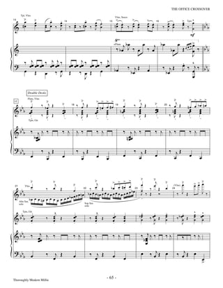 —65—                                                  THE OFFICE CROSSOVER


          ˘            ˘      .   .                 .                               > .   > .                > .                                ^
                                                                                                                                         > Tpts œ
       Tpt, Vlns

          œ                   œ                     œ     .                                                                > .
                                                                                                                                                          bbb
                       œ    œ œ ‰ œ            œ ‰ #œ ‰ œ œ
                                               .                                                                                         œ
                                                                                      Vlns, Saxes

                       œ          œ                     œ œ                        nœ œ ‰ œ œ
                                                                                    œ œ                      œ œ           œ
                                                                                                                         ‰ J œ           œ ‰
13


&        #œ                 œ                ‰ œ                                          œ œ                œ œ           œ œ
                                        14                                   15                                    16

                                  J                     J                                                                                J      œ
                                                                                                                                             F

                                              jb œ ‰ œ ‰ j b œ      œ œœœ>
                                                                         œ
&                                         ‰ bœ   J œ     œ        bœ Œ œ ‰                                                                                bbb
                                                                                  +Flute


                                                                         J
     j          j j‰        j‰         j
? ‰ œœ œœ œœ ‰ œœ œœ œœ œœ œœ œœ œœ ‰ œœ                             œ ^
                                                                      .
                                                             ‰ j Œ J ‰ œj ‰
  œ Œ œ ‰ œ Œ ‰ œ Œ œ                    bœ      ‰ jŒ œ                                                                                                   bbb
                    J                             bœ           bœ
                             J                                           œ

              Double Desks

                  ˘          ˘                       ˘              > > > >                   ˘       ˘                          ˘           > > > >
                         ‰ b œj Œ      ˘           ‰ œj Œ                                           ‰ œj Œ         ˘          ‰ œj Œ
              Flute, Vlns


  b               œ                                                 œ nœ œ #œ                 œ                                             nœ œ bœ nœ
17



&b b             œœ          œ         œœ
                                       œœ            œ             œœ    œ                 n œœ       œ            œœ
                                                                                                                   œœ           nœ          œœ    œ
                                              18                                      19                                 20

                  œ          œ
                             œ                       œ
                                                     œ              œ    œ
                                                                         œ                    œ       œ
                                                                                                      œ                          œ
                                                                                                                                 œ           œ    œ
                                                                                                                                                  œ
                         ‰ J Œ                     ‰ J Œ                                      .     ‰ J Œ            .        ‰ J Œ          .
                   . Gtr
                 Tpts,       .           .           .              .    .                            .                          .                .

   b
&b b ‰ j j ‰                            ‰ j         j‰             ‰ j                       ‰ jj ‰                ‰ j        j‰               ‰ j
        b œœ
          œ                                                                                   n œœ
                                                                                                œ
? bb
     b œ ‰ jŒ                           œ
                                                   ‰ jŒ
                                                                   œ                         œ
                                                                                                    ‰ jŒ
                                                                                                                   œ
                                                                                                                              ‰ jŒ
                                                                                                                                               œ
             œ                                       œ                   œ                            œ                         œ                    œ


                                                                                                       ˘    ˘
                ˘                ˘                           ˘            > > > >                            j            ˘           ˘            >>˘
           Vlns œ
                                  j
                                 œ Œ
                                                ˘             j
                                                             œ Œ b œ œ # œ œ 23                        œ    œ             œ
                                                                                                                                      œ            œ œ œ
                             ‰                         22 ‰
                                                                                                       œ ‰ Œ
       bbb                                      œ
                                                                                                                                (Vlns)

                                                                                      œ bœ
 21


&                                                 œ œnœ bœ œ œ nœ œ œ œ œ œ œ œ œ œ œ                  J ‰ Œ Ó                      ‰ J Œ              J ‰
                                                                                                                               24



                 bœ œ œ nœ œ œ œ œ œ œ œ     bœ œ                                                      .
      Alto Sax
      solo                                               Sop Sax
                                                         solo

                                   j                             j                                     .                  .                        ^ ^
   b                                                                                                  bœ         .
                                                                                                              ‰ œœ Œ
                                                                                                                          œ              .
                                                                                                                                    ‰ b œœ Œ
                                                                                                                                                   œ œœ
& b b œœ                         œ Œ           œœ              œ Œ                œœ         œ         œ                  œ                        œ
         Tpts, Gtr


      œ                      ‰   œ
                                 œ             œ             ‰ œ
                                                               œ                  œ          œ
                                                                                             œ         œ         œ        œ              œ         œ œ
                   .             .             .               .                  .          .                   J                       J

   b
& b b ‰ œj j ‰                                 ‰ j           j ‰                  ‰ j                  ‰ œj j ‰ ‰ j ‰    ‰j
        œœ                                                                                              bœ
                                                                                                         œ
? bb                         ‰    j Œ                        ‰ j Œ                                     œ ‰ œj Œ œ ‰ œj Œ œ
         b œ                     œ             œ               œ                  œ          œ                              œ
                                                                                                                            >

Thoroughly Modern Millie
                                                                         - 65 -
 