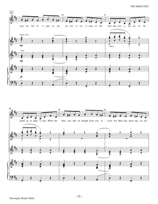 —75—                                                         THE SPEED TEST



      ##
 45



 &          œ #œ œ œ œ œ œ nœ
                                                                 46                                                 47


                                                                      œ #œ œ œ œ nœ œ œ                                   œ œ œ œ œ œ œ œ
           eyes are       ful - ly       o - pen       to   my        aw - ful       si - tu - a - tion, so   I'm        writ - ing you   a   let - ter   to       de -


                                                                                                                                      œ       .
            .                                                                                     .                       œ       œ   œ   œ
      ##    œ
            œ                                          œ              .
                                                                      œ                           œ                       œ       œ       œ   œ
                                                                                                                                              œ           Œ
           Flutes, Clar

            œ                                          œ              œ                           œ                               œ   œ
 &                            Œ          Œ             œ              œ              Œ            œ      Œ                œ
                                                                                                                          ˙
                                                                                                                                          œ   œ
                                                                                                                                              œ
           P                                                                                                                                              Œ
                                                                                                                           Horn
                                                                                                                                              .
      ##
 &                                                                                                                        œ           œ
            Vlns

           œ
           œ                  œ
                              œ          œ
                                         œ             œ              œ              œ            œ      œ                œ           œ       œ           œ
           œ.                 œ
                              .          œ
                                         .             œ
                                                       œ              œ
                                                                      œ              œ
                                                                                     œ            œ
                                                                                                  .      œ
                                                                                                         .                œ
                                                                                                                          .           œ
                                                                                                                                      .       œ
                                                                                                                                              .           œ
                                                                                                                                                          .
           P                                           -              .              .
   #
 & # œœ
      œ
                              Œ          Œ             œ
                                                       œ              œ
                                                                      œ
                                                                                     Œ            œ
                                                                                                  œ
                                                                                                         Œ                œ
                                                                                                                          œ
                                                                                                                          œ
                                                                                                                                      Œ       œ
                                                                                                                                              œ
                                                                                                                                                          Œ
       .                                               œ              œ
                                                                      .                           .                       .                   .
      p
 ? ## œ.                                                              .
                              Œ          Œ             œ              œ              Œ                   Œ                            Œ                   Œ
                                                                                                  œ
                                                                                                  .                       œ
                                                                                                                          .                   œ
                                                                                                                                              .




      ##                                                                                              œ œ nœ
48


 &                                                                œ #œ œ œ œ
                                                            49                                                      50



             œ œ œ œ œ œ œ œ                                                                                              œ #œ œ œ œ nœ œ œ
           mand an ex - plan - a - tion. When the                ﬂoor wax that we bought from you              ar - rived her Mon - day morn - ing, we dis -


                          .                                       .                                                       .                       .
             œ      œ œ œ œ
                    œ œ œ œ
      ##     œ
                    œ œ œ œ
                                                   Œ              œ
                                                                  œ
                                                                  œ
                                                                                 Œ            Œ           œ
                                                                                                          œ               œ
                                                                                                                          œ
                                                                                                                                      Œ           œ
                                                                                                                                                  œ
                                                                                                                                                               Œ
 &           œ
             ˙            œ
                                                                                                          œ               œ                       œ
                                                   Œ
                          .
      ##
 &           œ
             œ
             œ
                          œ
                          œ
                          œ
                                     œ
                                     œ
                                                   œ
                                                   œ
                                                                  œ
                                                                  œ
                                                                  œ
                                                                                 œ
                                                                                 œ
                                                                                 œ
                                                                                              œ
                                                                                              œ
                                                                                              œ           œ
                                                                                                          œ               œ
                                                                                                                          œ           œ
                                                                                                                                      œ
                                                                                                                                                  œ
                                                                                                                                                  œ
                                                                                                                                                               œ
                                                                                                                                                               œ
             .            .          .             .              .              .            .           œ
                                                                                                          -               œ
                                                                                                                          .           œ
                                                                                                                                      .           .            .
  #
 & #         œ
             œ
             œ
                          Œ          œ
                                     œ
                                                   Œ              œ
                                                                  œ
                                                                  œ
                                                                                 Œ            Œ           œ
                                                                                                          œ               œ
                                                                                                                          œ
                                                                                                                                      Œ           œ
                                                                                                                                                  œ
                                                                                                                                                               Œ
             .                       .                            .                                       œ               œ
                                                                                                                          .                       .
 ? ##                                                             .                                                       .
                          Œ                        Œ              œ              Œ            Œ           œ               œ           Œ                        Œ
             œ
             .                       œ
                                     .                                                                                                            œ
                                                                                                                                                  .


Thoroughly Modern Millie
                                                                                     - 75 -
 