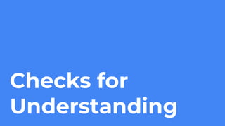 Checks for
Understanding
 