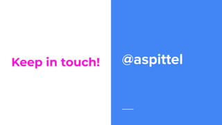 Keep in touch! @aspittel
 