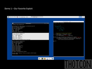 Demo 1 – Our Favorite Exploit
 