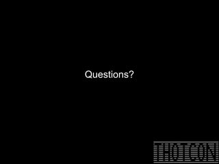 Questions?
 