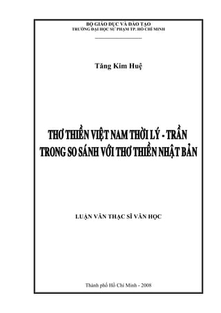 BỘ GIÁO DỤC VÀ ĐÀO TẠO
TRƯỜNG ĐẠI HỌC SƯ PHẠM TP. HỒ CHÍ MINH
--------------------------------------
Tăng Kim Huệ
LUẬN VĂN THẠC SĨ VĂN HỌC
Thành phố Hồ Chí Minh - 2008
 