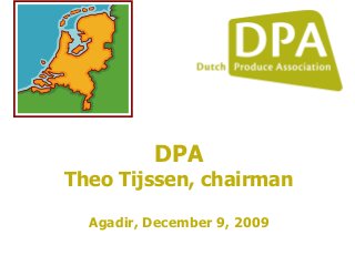 DPA
Theo Tijssen, chairman
Agadir, December 9, 2009
 