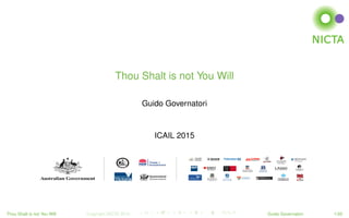 Thou Shalt is not You Will
Guido Governatori
ICAIL 2015
Thou Shalt is not You Will Copyright NICTA 2015 Guido Governatori 1/20
 