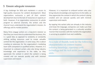 4. Multipurpose all content
A lot of B2B tech thought leadership content is
developed as a use-once-and-throw-away asset. ...