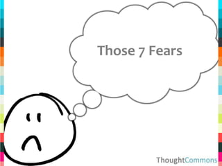 Those 7 Fears
 