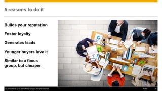© 2016 SAP SE or an SAP affiliate company. All rights reserved. 24Public
5 reasons to do it
Builds your reputation
Foster ...