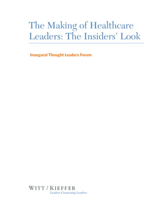 The Making of Healthcare
Leaders: The Insiders’ Look
 