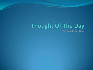 Thought Of The DayTo Thought Per Hour 