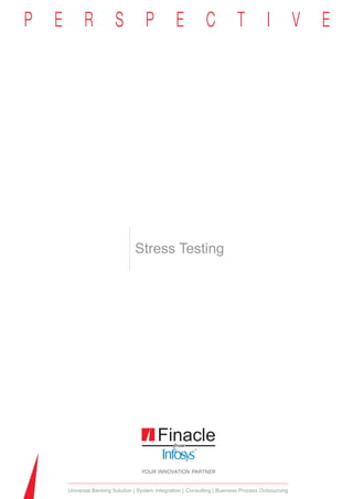 Stress Testing




Universal Banking Solution System Integration Consulting Business Process Outsourcing
 