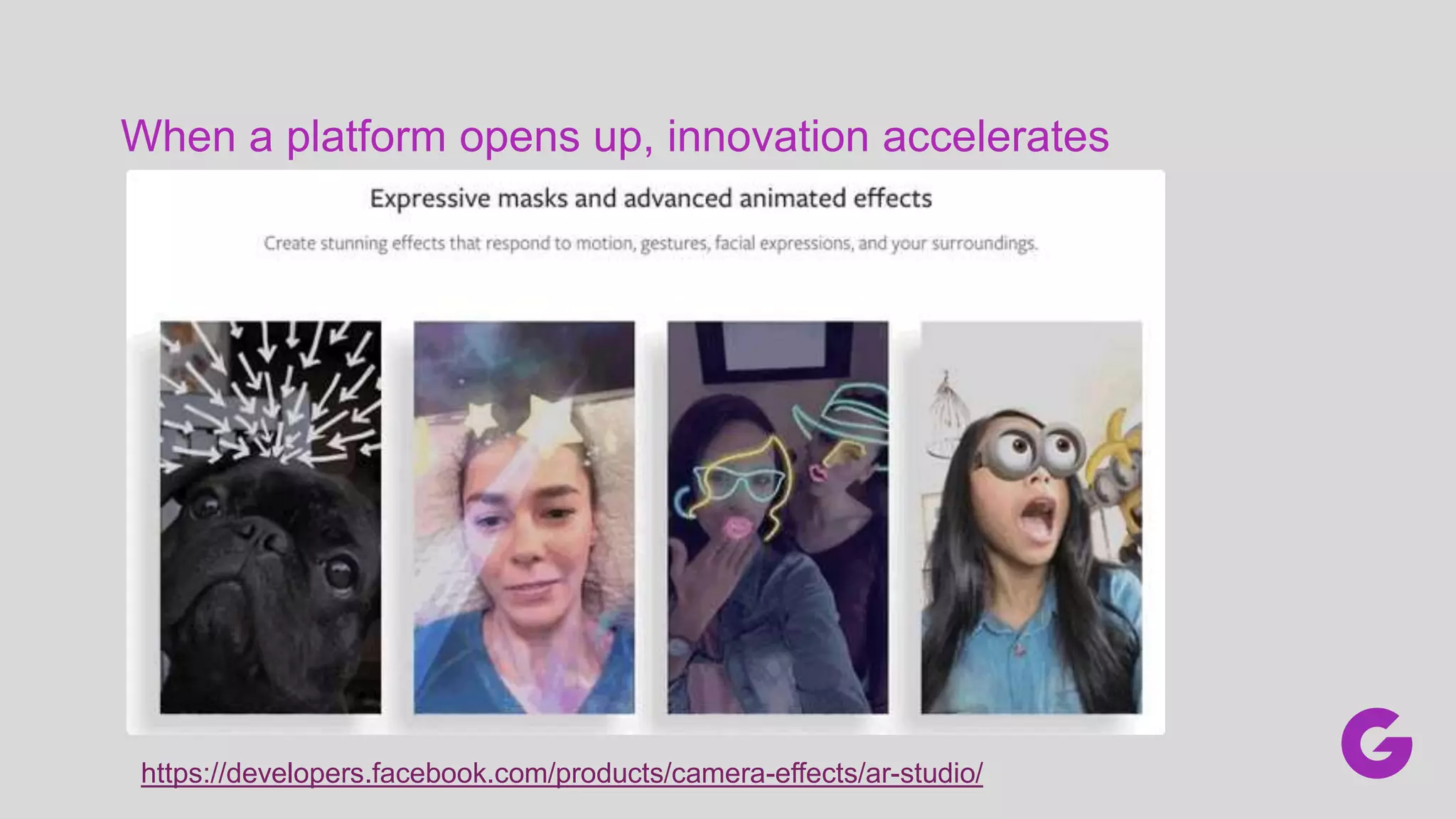 When a platform opens up, innovation accelerates
https://developers.facebook.com/products/camera-effects/ar-studio/
 