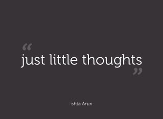 Just Little Thoughts - ishta Arun