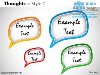 Thoughts – Style 2



           Example            Example
             Text               Text

                    Example      Example
                      Text         Text
www.slideteam.net                          Your logo
 