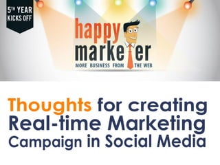 6 Thoughts for Awesome
Real-Time Marketing on
Social Media
 