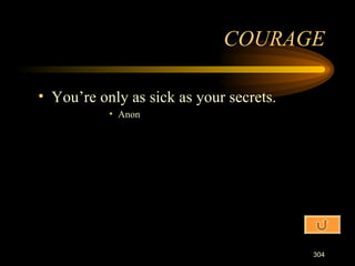 You’re only as sick as your secrets. Anon COURAGE 