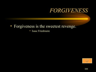 Forgiveness is the sweetest revenge. Isaac Friedmann FORGIVENESS 