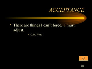 There are things I can’t force.  I must adjust. C.M. Ward ACCEPTANCE 