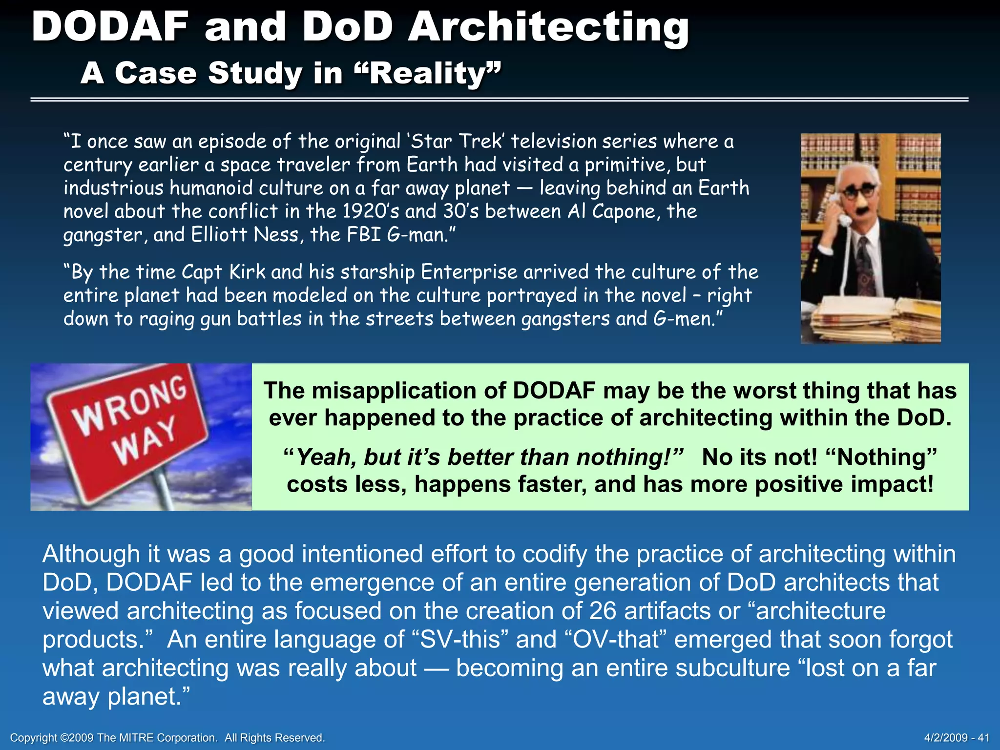 Architecting – The Other Side of the ProblemArchitecting employs synthesis of form to iteratively compose separate elements to form a coherent whole, or a representation of a coherent whole, that can serve as an “initial point” for system development.Architecting synthesizes this“initial point” from the collectivevision, goals, constraints, and otherneeds of the stakeholders — converting conflicting stake-holder demands into a conceptualized whole that maximizes the satisfaction of each stakeholder.From the point of view of architecting,we refer to this “engineering initial point” as an:Architecture SpecificationAn architecture description to which all system implementations must adhere; and a set of principles, practices, and constraints guiding implementation, operation, and evolution of the developed system.