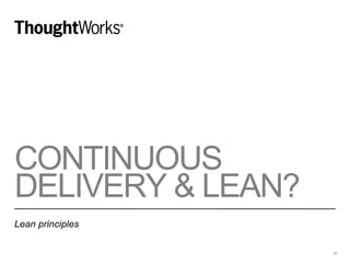 CONTINUOUS
DELIVERY & LEAN?
Lean principles
26
 