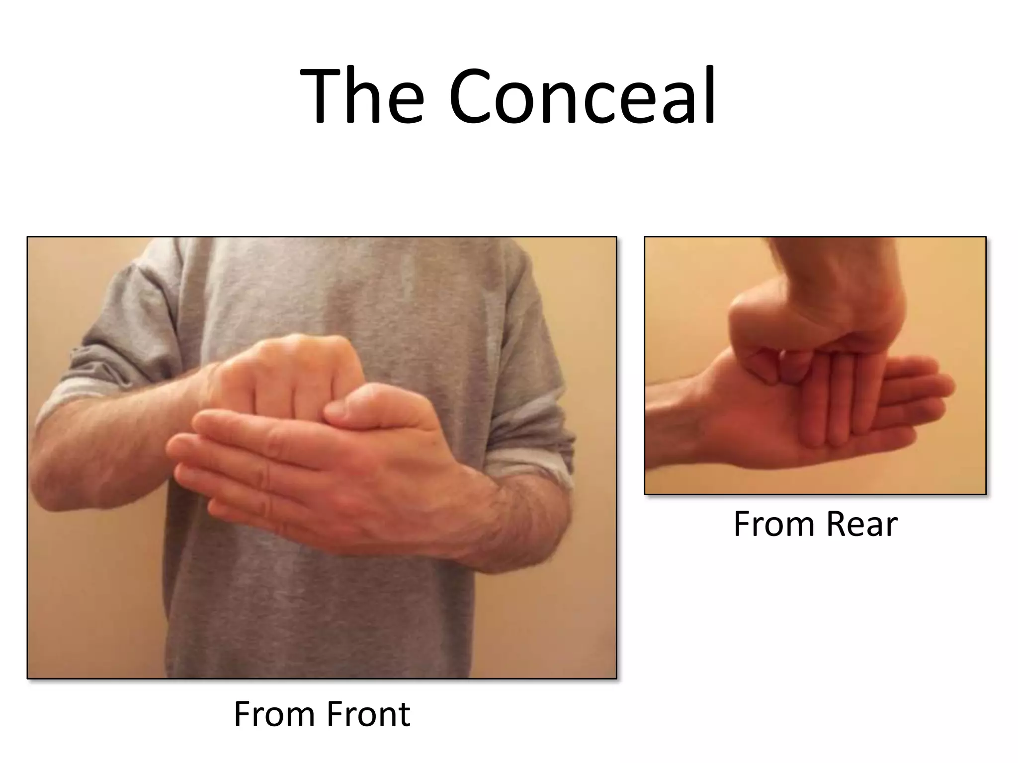 The ConcealFrom RearFrom Front