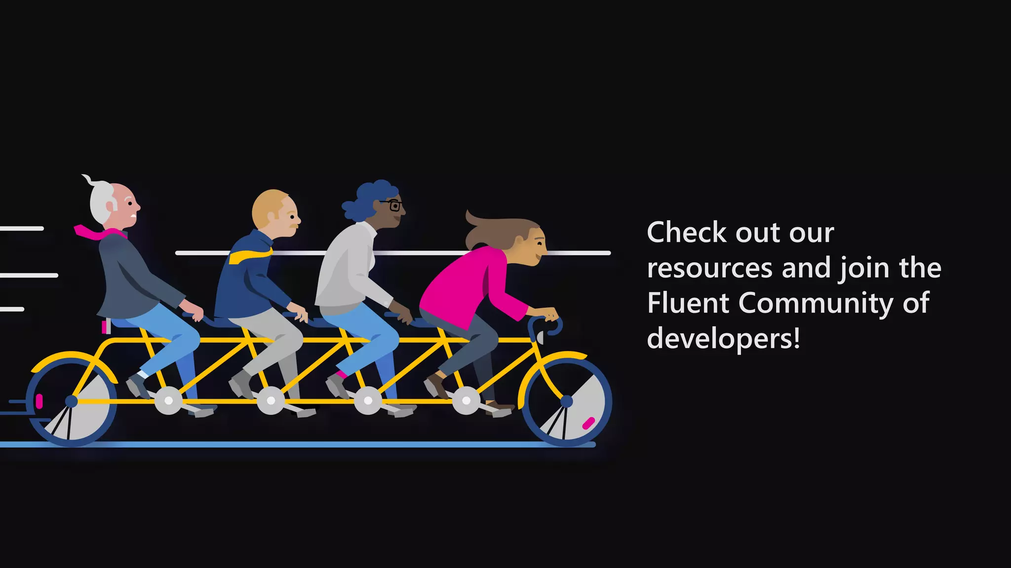 Check out our
resources and join the
Fluent Community of
developers!
 