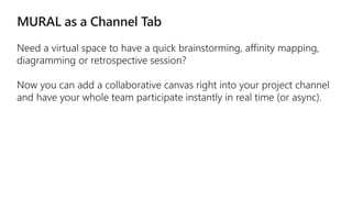Mural: Bringing Collaborative Canvases in Microsoft Teams